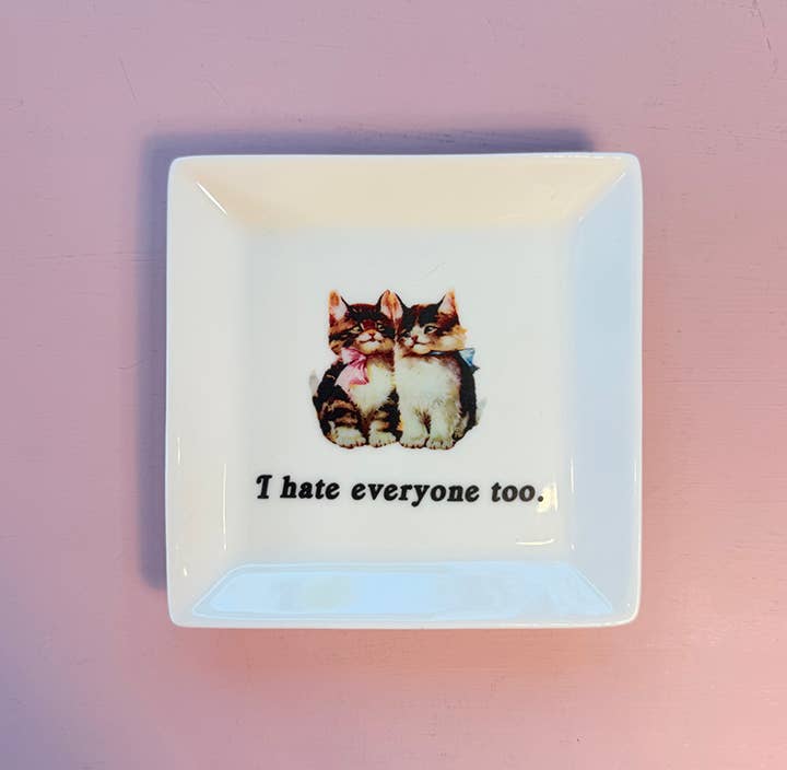 "I HATE EVERYONE TOO." CAT TRINKET TRAY