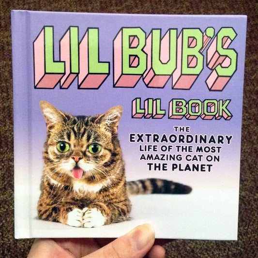 Lil BUB's Lil Book: The Most Amazing Cat on the Planet