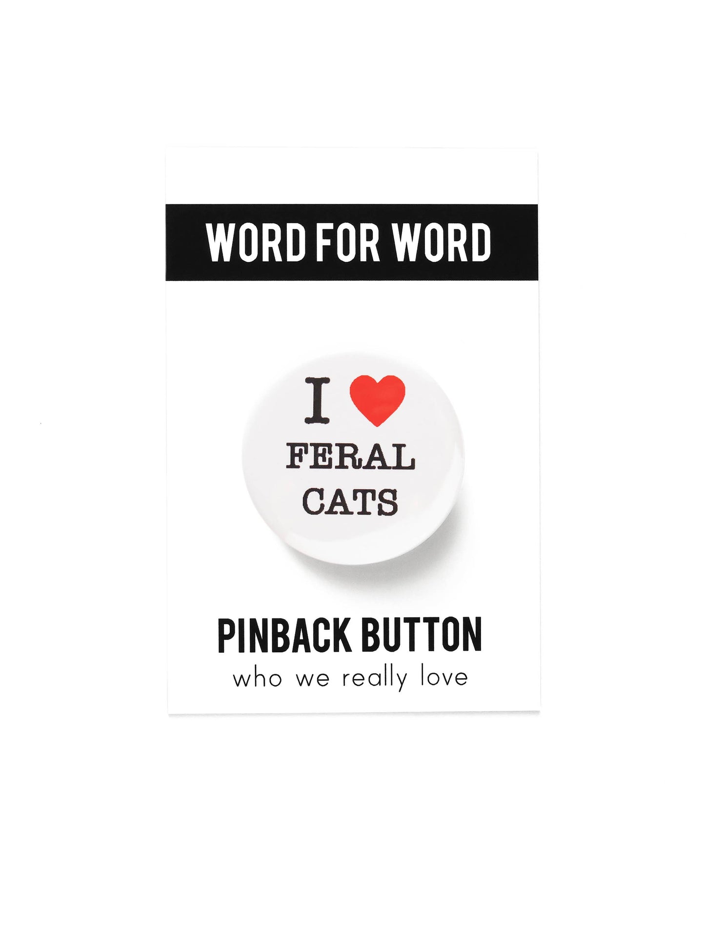 I LOVE FERAL CATS pinback button