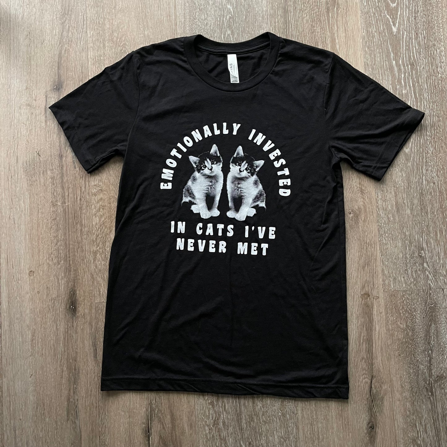 Emotionally Invested in Cats I’ve Never Met T-Shirt