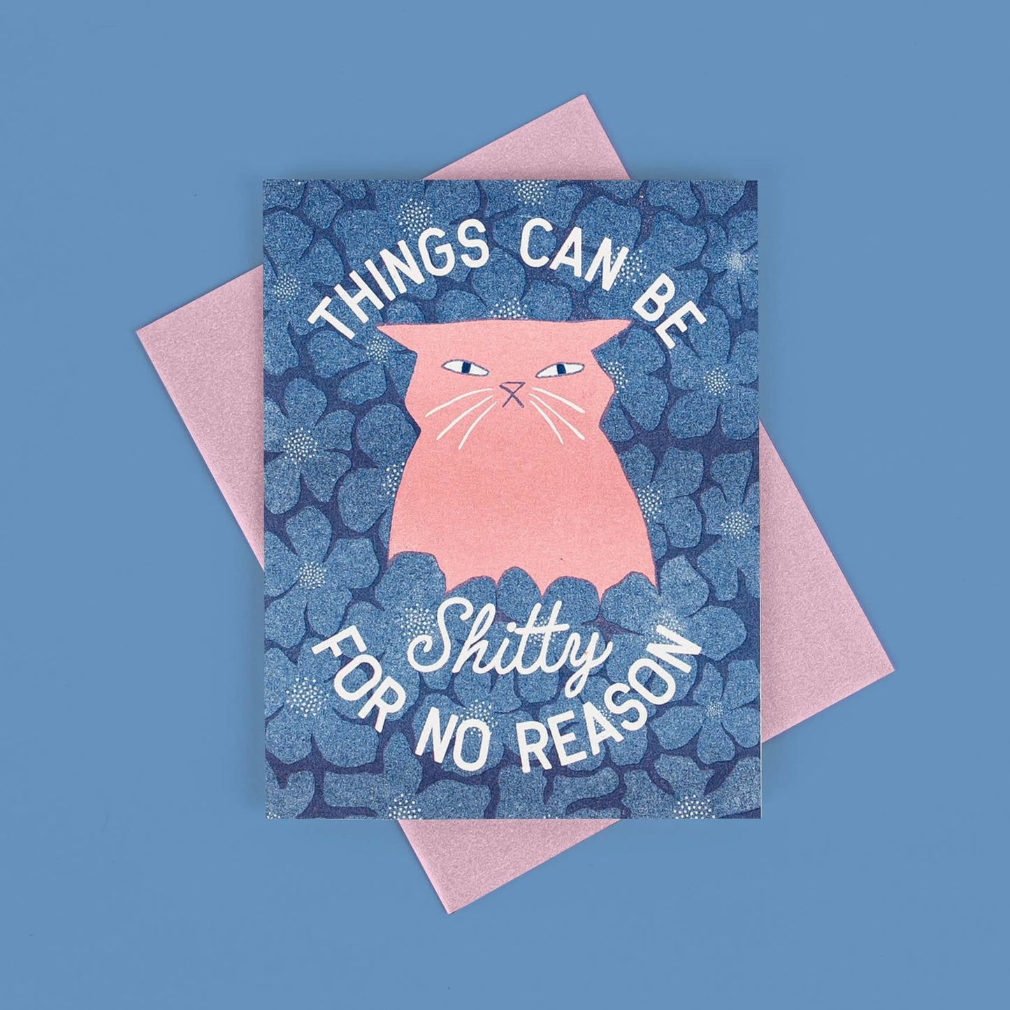 Things Can Be Shitty For No Reason - Risograph Card | Bromstad Printing Co.