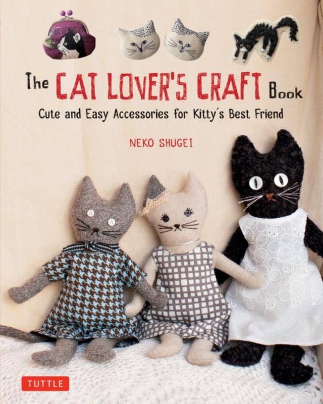 Cat Lover's Craft Book: Cute and Easy Accessories | Neko Shugei