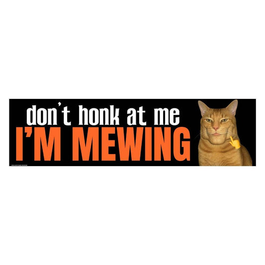 Don't Honk at Me, I'm Mewing (Chad Cat): Bumper Sticker