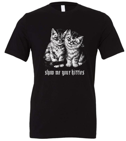 Show Me Your Kitties T-Shirt