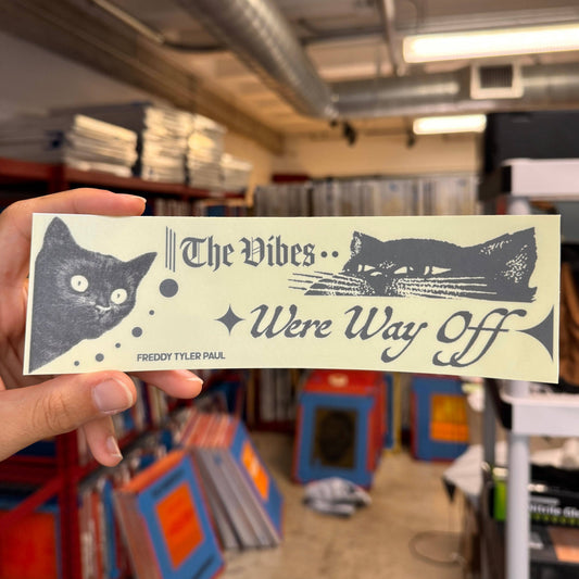 ‘The Vibes Were Off’ Bumper Sticker: Sticker