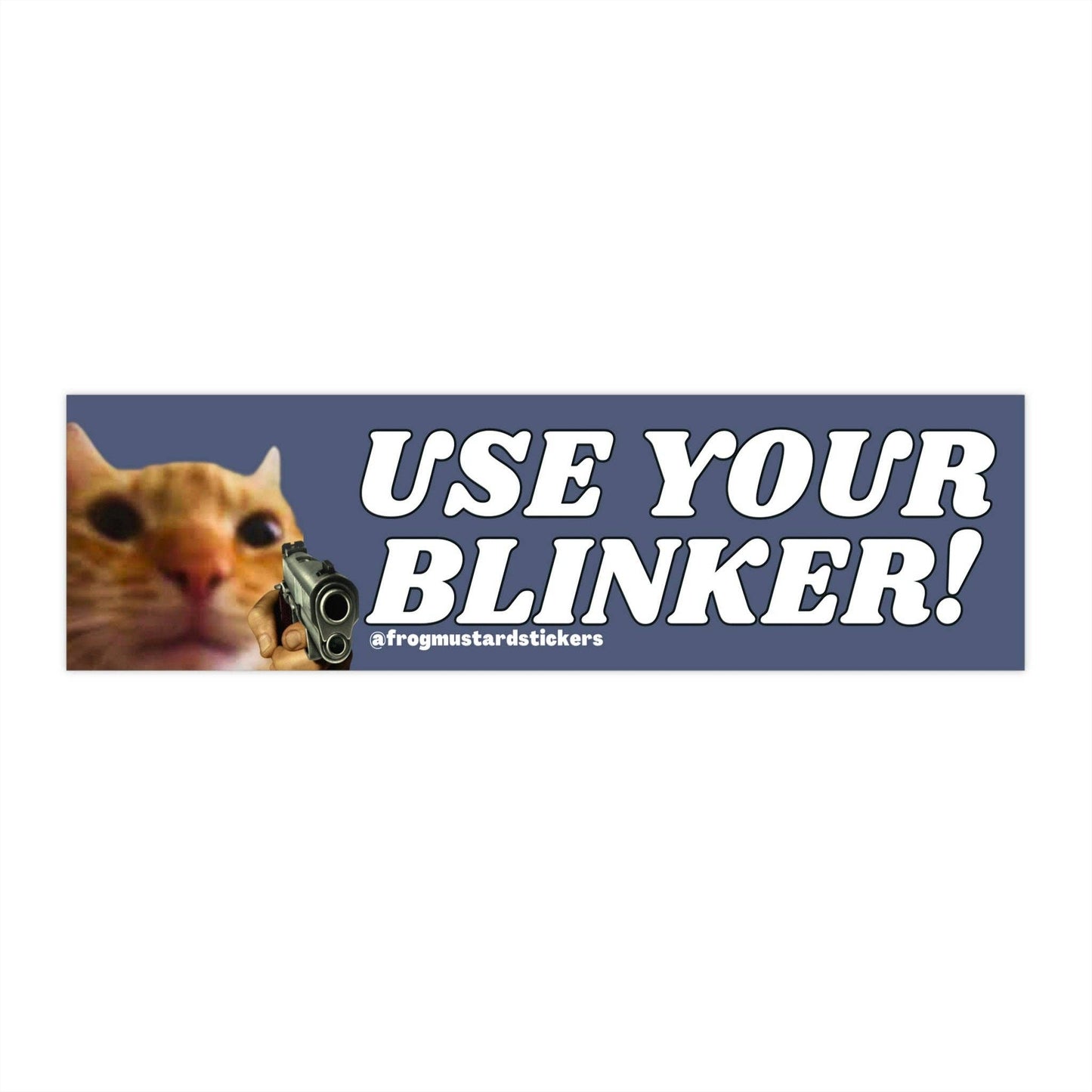 Use Your Blinker! Gun Cat: Sticker