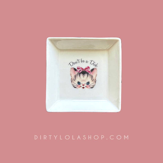 "DON'T BE A DICK." CAT TRINKET TRAY 