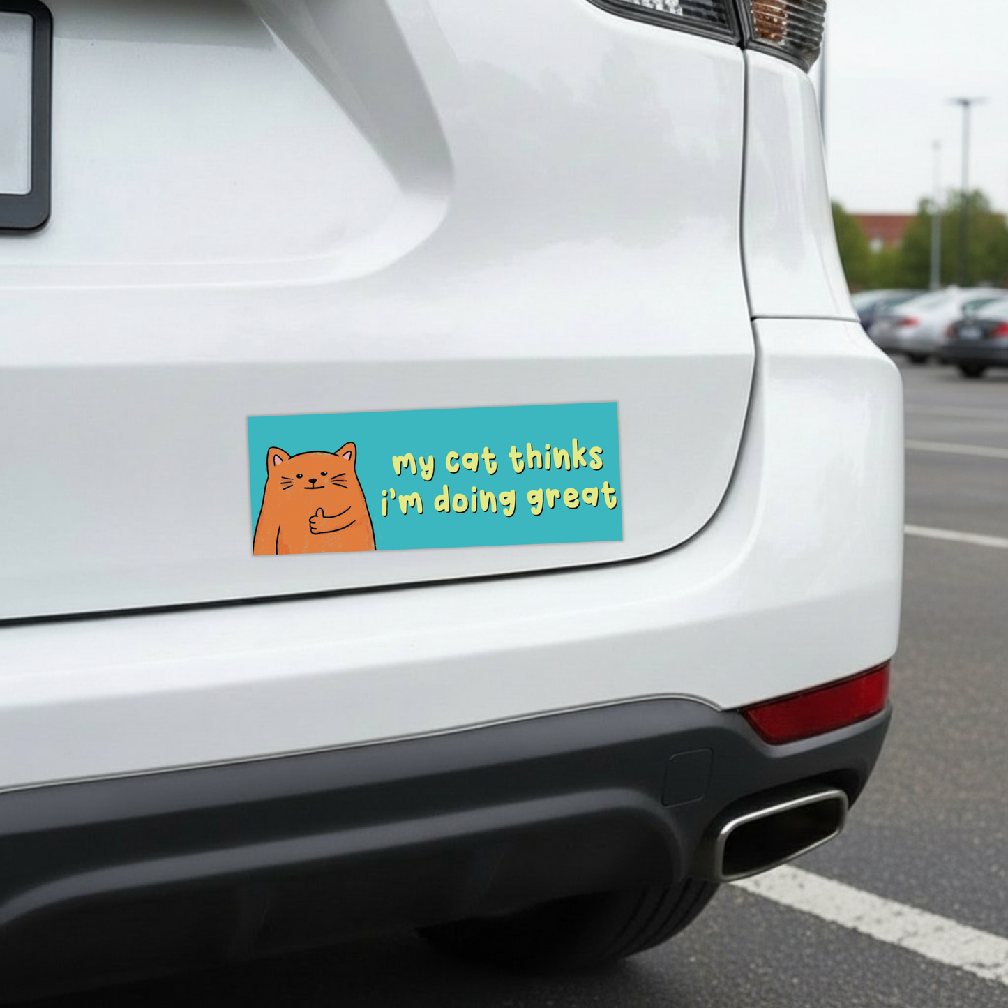 My Cat Thinks I'm Doing Great | Funny Car Magnet