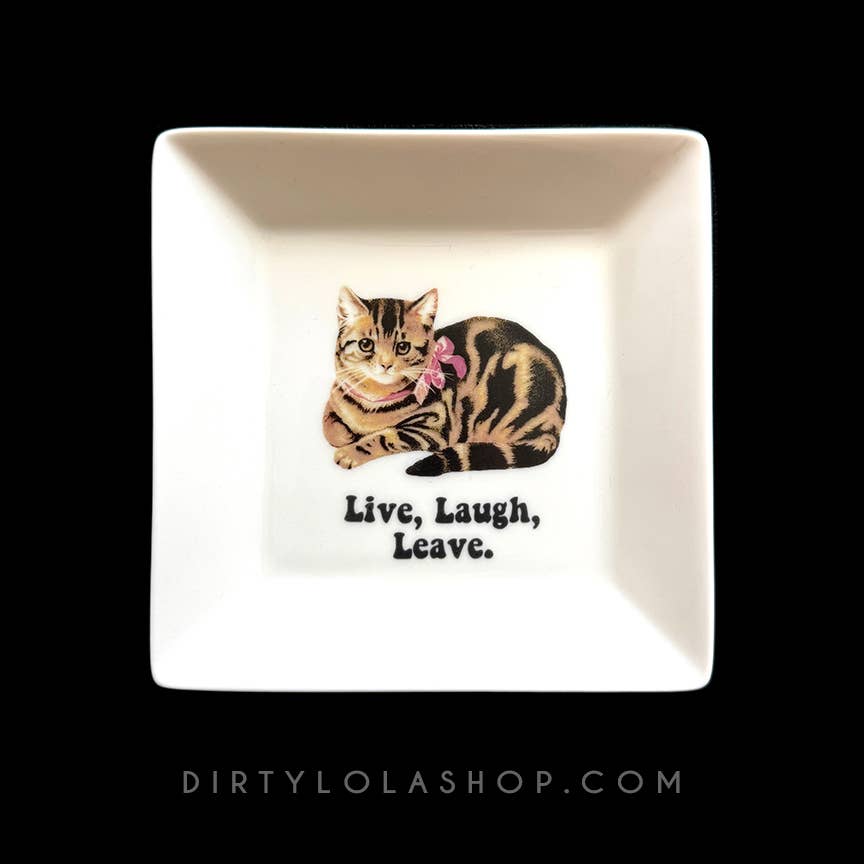 "LIVE, LAUGH, LEAVE." - CAT TRINKET TRAY 