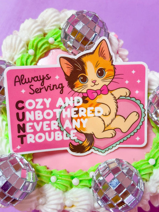 Always Serving C.U.N.T. Kitty Sticker!
