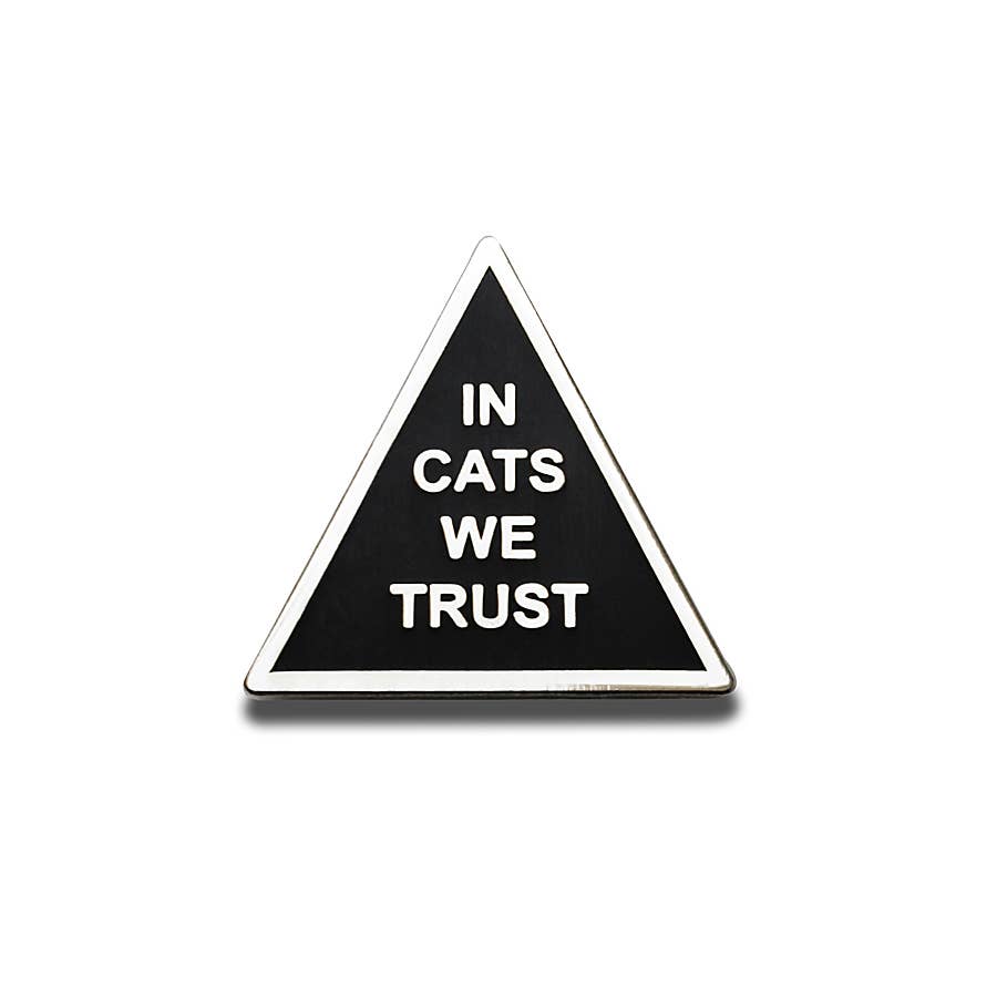 IN CATS WE TRUST Enamel Pin